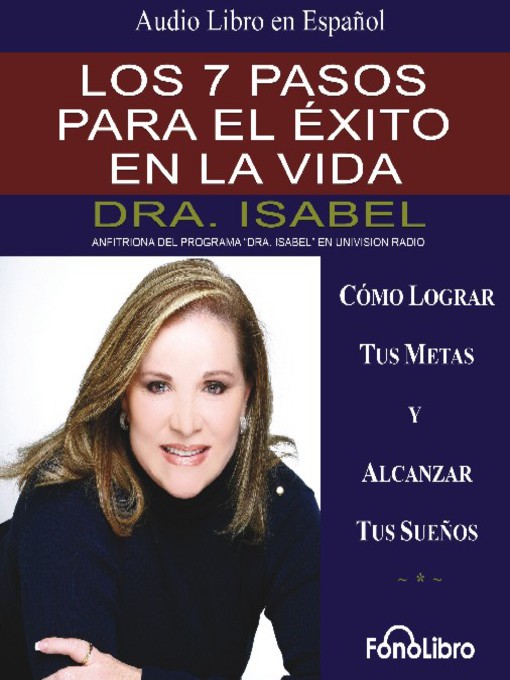 Title details for Los 7 pasos para el éxito en la vida by Dra. Isabel Gomez-Bassols - Available